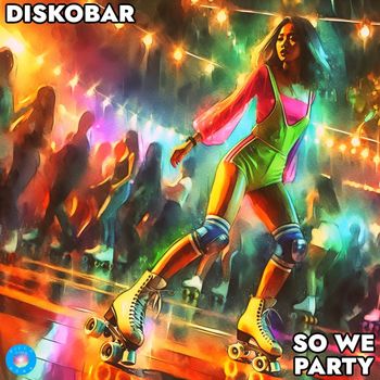 Diskobar - So We Party