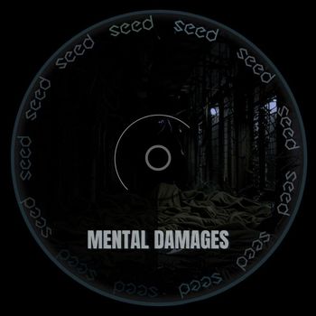 SEED - Mental Damages