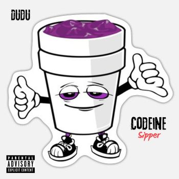 Dudu - Codeine Sipper (Explicit)