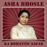 Asha Bhosle - Asha Bhosle Ka Romantic Safar