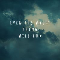 H.1 - Even the Worst Thing Will End