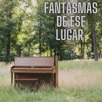 Eduardo Bravo - Fantasmas de Ese Lugar