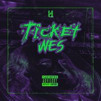 Wes - Ticket (Explicit)