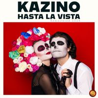 Kazino - Hasta La Vista (Remastered 2024)