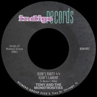 Tony & The Monstrosities - Igor's Party b/w Igor's Lament