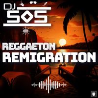 DJ SoS - Reggaeton Remigration