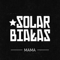 Solar, Bialas - Mama