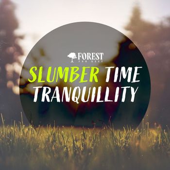 Forest for Rest - Slumber Time Tranquillity
