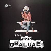 Zeus - Atotô Obaluaê!