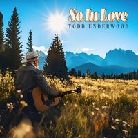 Todd Underwood - So in Love
