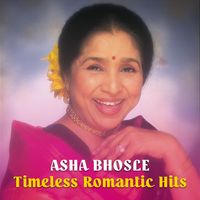 Asha Bhosle - Asha Bhosle Timeless Romantic Hits