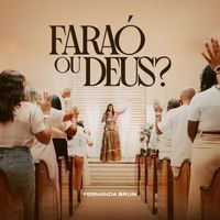 Fernanda Brum - Faraó ou Deus?