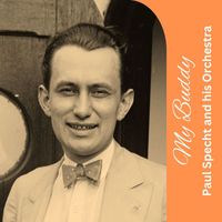 Paul Specht and his Orchestra - My Buddy