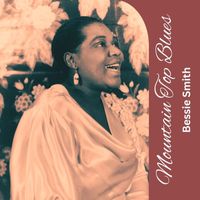 Bessie Smith - Mountain Top Blues