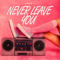 Crew 7 - Never Leave You (Uh Oooh, Uh Oooh)