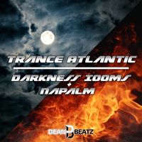 Trance Atlantic - Darkness Looms + Napalm