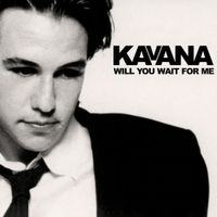 Kavana - Will You Wait For Me