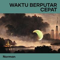NORMAN - WAKTU BERPUTAR CEPAT