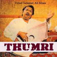 Ustad Salamat Ali Khan - Thumri