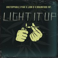 Unstoppable Fyah - Light It Up (Explicit)