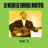 Enrique Montoya - Lo Mejor de Enrique Montoya, Vol. 2