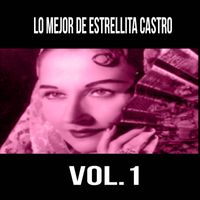 Estrellita Castro - Lo Mejor de Estrellita Castro, Vol. 1