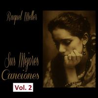 Raquel Meller - Raquel Meller - Sus Mejores Canciones, Vol. 2