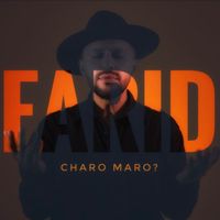 FARID - Charo Maro ?