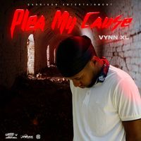 Vynn XL - Plea My Cause