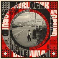 Morlockk Dilemma - Am Grund (Remixes [Explicit])
