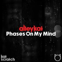 alleykat - Phases On My Mind