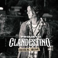 Projeto Clandestino - Diga Sim!