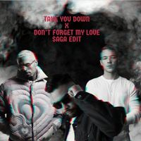 Saga - Take You Down x Don't Forget My Love (Saga Mashup & Edit)