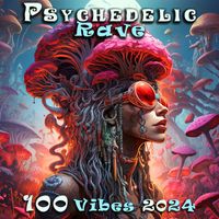 DoctorSpook, Goa Doc, Psytrance Network - Psychedelic Rave 100 Vibes 2024