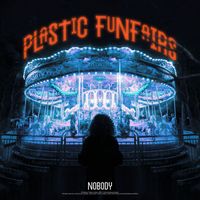 Nobody - Plastic Funfairs (Explicit)