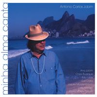 Tom Jobim - Minha Alma Canta