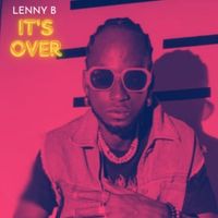 Lenny B - Its Over