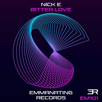 Nick E - Bitter Love