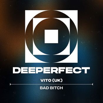 VITO (UK) - Bad Bitch