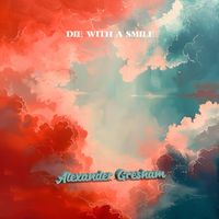 Alexander Gresham - Die With A Smile