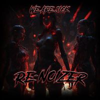 Re-noizer - We Are Sick