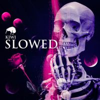 KIWI - Slowed (Explicit)