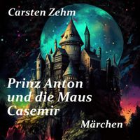 Martha - Prinz Anton und die Maus Casemir (Märchen)