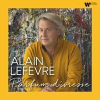 Alain Lefèvre - Parfum d’ivresse