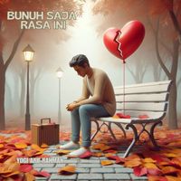 YOGI - BUNUH SAJA RASA INI