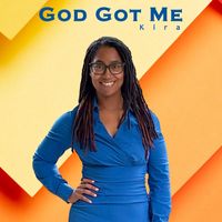 Kira - God Got Me