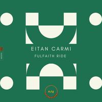 Eitan Carmi - Fulfaith Ride (Original Extended)