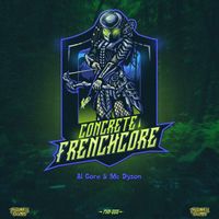 Al Core - Concrete Frenchcore (Explicit)