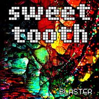 BLASTER - Sweet Tooth