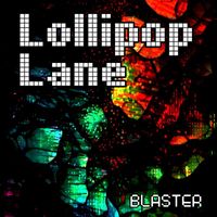 BLASTER - Lollipop Lane